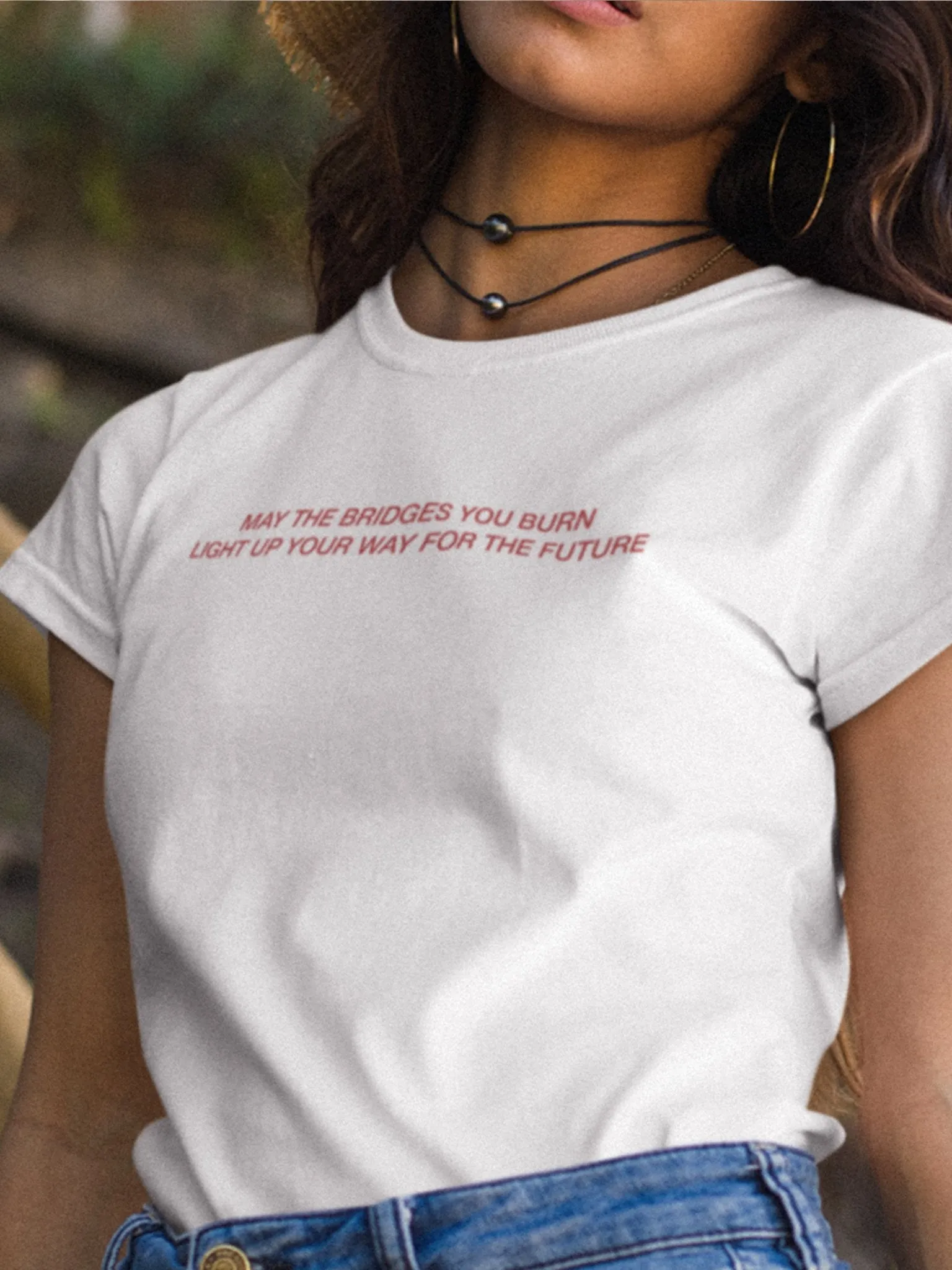 may the bridges you burn light up your way for the future T-Shirt