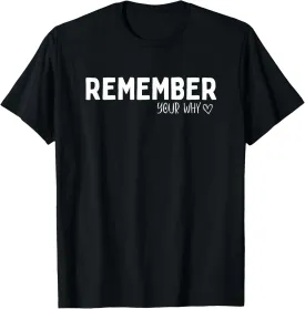 Remember Your Why Inspirational Motivation Quote Men Women T-Shirt